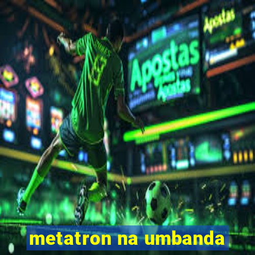 metatron na umbanda